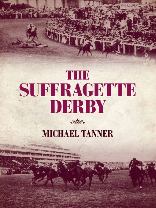 Title details for The Suffragette Derby by Michael Tanner - Available